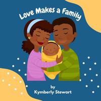 Kymberly Stewart - Love Makes a Family