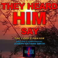 Joseph Nathan Smith - They Heard Him Say