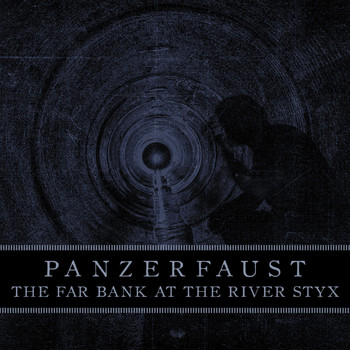 Panzerfaust - The Far Bank at the River Styx (Explicit)