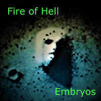 Fire of Hell - Embryos (Explicit)