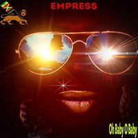 Empress - Oh Baby O Baby