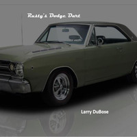 Larry Dubose - Rusty's Dodge Dart