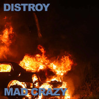 Mad Crazy - Distroy
