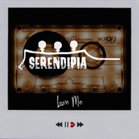 Serendipia - Love Me