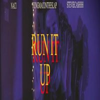 Naci - Run It UP (Explicit)