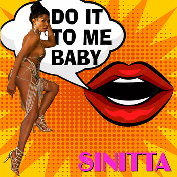 Sinitta - Do It to Me Baby