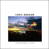 Chris Brokaw - Incredible Love