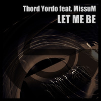 Thord Yordo - Let Me Be
