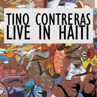Tino Contreras - Live in Haiti (Live)
