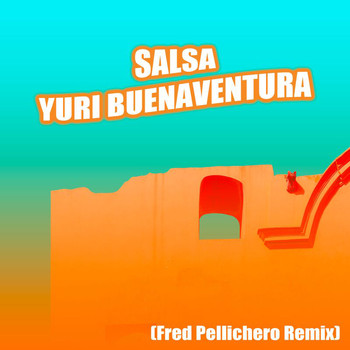 Yuri Buenaventura - Salsa (Fred Pellichero Remix)