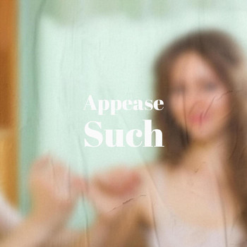 Various Artists - Appease Such