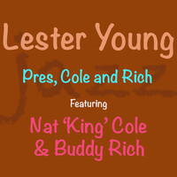 Lester Young - Pres, Nat & Buddy