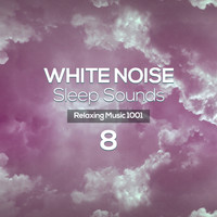 Relaxing Music 1001 - White Noise - Sleep Sounds 8