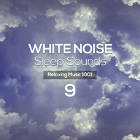 Relaxing Music 1001 - White Noise - Sleep Sounds 9