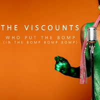 The Viscounts - Who Put the Bomp (In the Bomp Bomp Bomp)