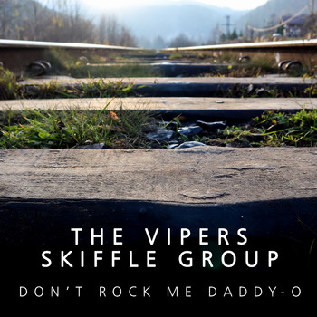 The Vipers Skiffle Group - Don`t You Rock Me Daddy-O