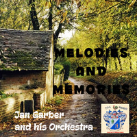 Jan Garber Orchestra - Melodies and Memories