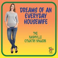 The Nashville Country Singers - Dreams of an Everyday Housewife