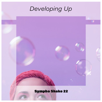 Various Artists - Developing Up Sympho Shake 22