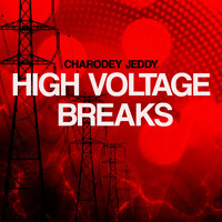 Charodey Jeddy - High Voltage Breaks