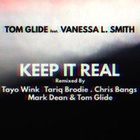 Tom Glide - Keep It Real (Remixes & Dubs)