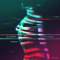 D-Sabber - Let Me Know