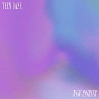 Teen Daze - New Spirits