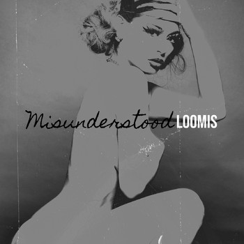 Loomis - Misunderstood