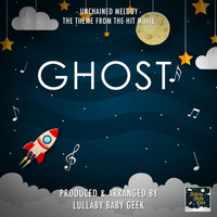 Lullaby Baby Geek - Unchained Melody (From "Ghost") (Lullaby Version)