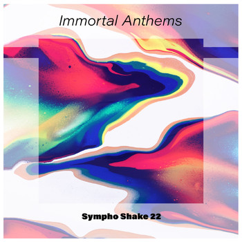 Various Artists - Immortal Anthems Sympho Shake 22