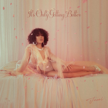 Jazel - It's Only Getting Better (Explicit)