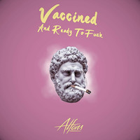 Alfons - Vaccined And Ready To Fuck (Explicit)
