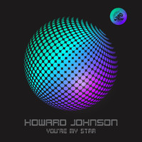 Howard Johnson - You're my star