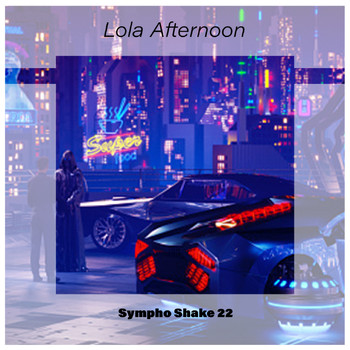 Various Artists - Lola Afternoon Sympho Shake 22