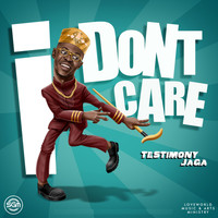 Testimony Jaga - I Don't Care