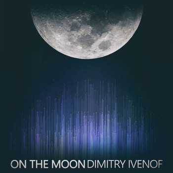 Dimitry Ivenof - On the Moon