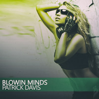 Patrick Davis - Blowin Minds