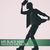 Rainold Monlove - Mr. Black Man (Rainold's Future Sight Mix)