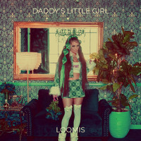Loomis - Daddy’s Little Girl (Explicit)