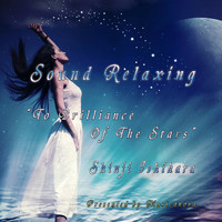 Shinji Ishihara - Sound Relaxing:To Brilliance Of The Stars