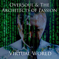 OverSoul & The Architects of Passion - Virtual World