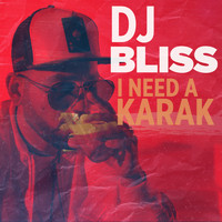 DJ Bliss - I Need a Karak