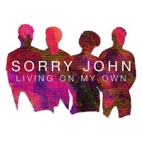 Sorry John - Living on My Own