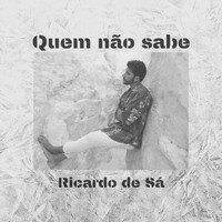 Ricardo de Sá - Quem Não Sabe