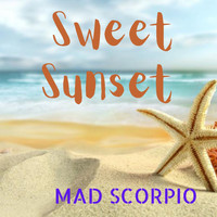 MAD SCORPIO - Sweet Sunset