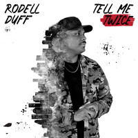 Rodell Duff - Tell Me Twice