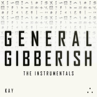 Kay - General Gibberish (The Instrumentals)