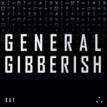 Kay - General Gibberish (Explicit)