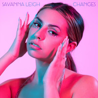 Savanna Leigh - changes