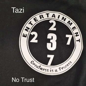 TAZI - No Trust (Explicit)